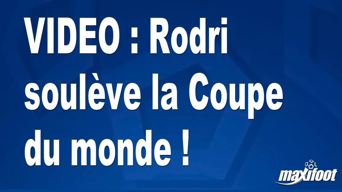 Rodri soulève la Coupe du monde !
