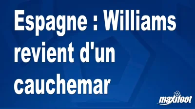 Espagne : Williams revient d'un cauchemar