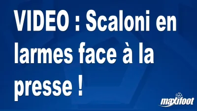 Scaloni en larmes face à la presse !