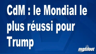 CdM : le Mondial le plus réussi pour Trump
