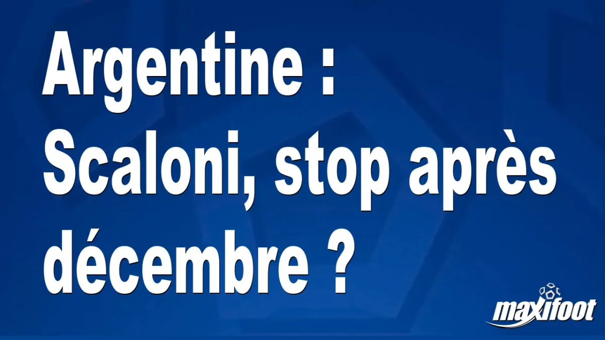 Mercato Argentine : Scaloni, stop après décembre ?