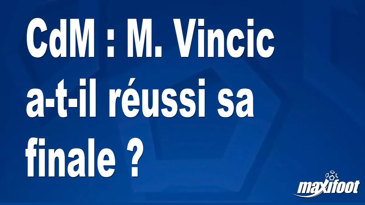 CdM : M. Vincic a-t-il réussi sa finale ?
