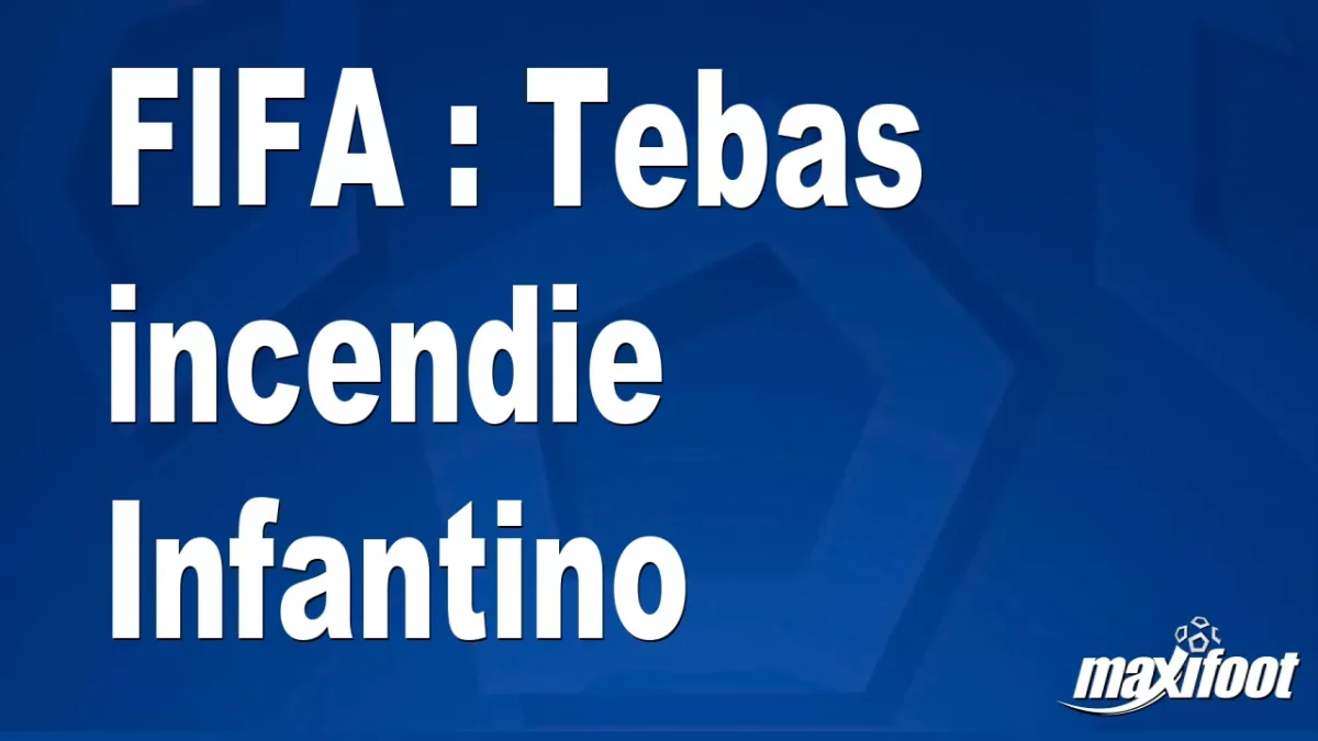 FIFA : Tebas incendie Infantino