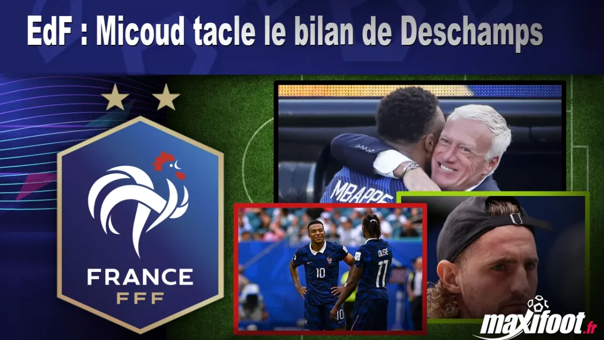 EdF : Micoud tacle le bilan de Deschamps