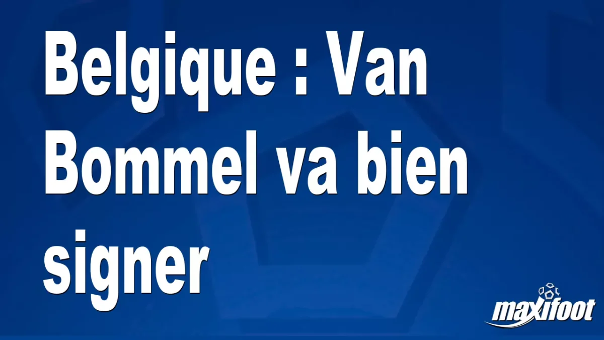 Mercato Belgique : Van Bommel va bien signer