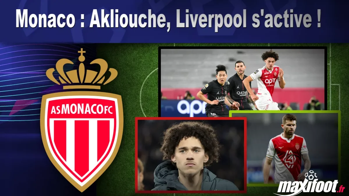Mercato Monaco : Akliouche, Liverpool s'active !