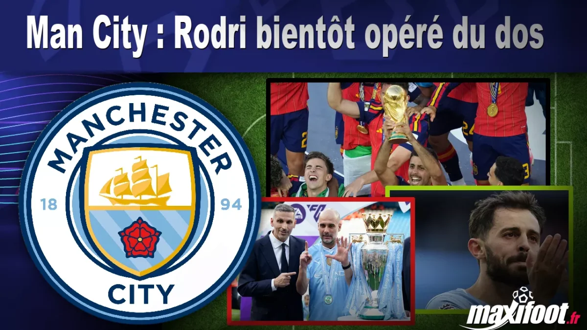 Man City : Rodri bientôt opéré du dos