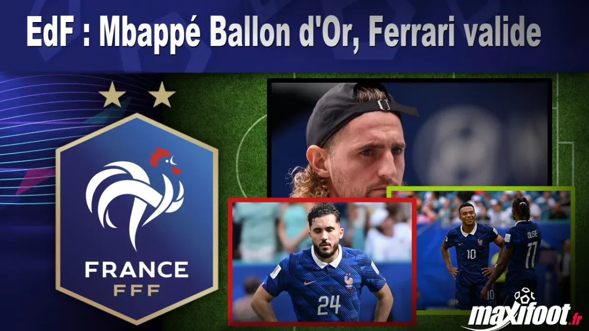 EdF : Mbappé Ballon d'Or, Ferrari valide