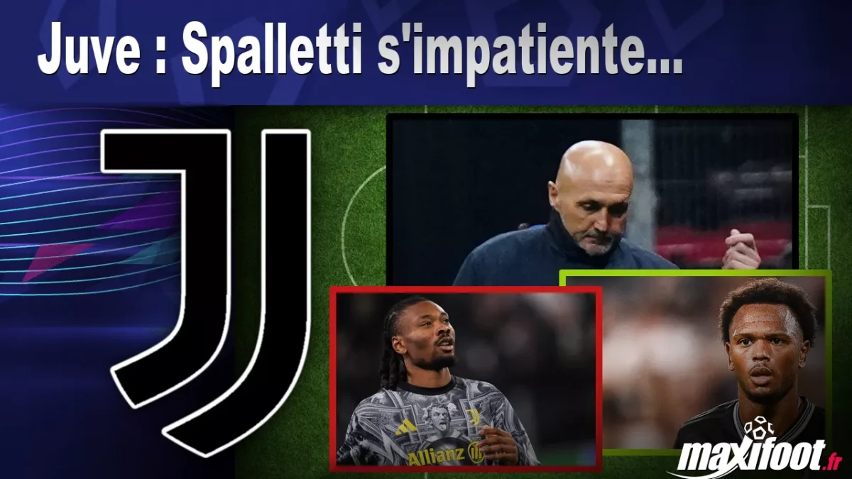 Mercato Juve : Spalletti s'impatiente...