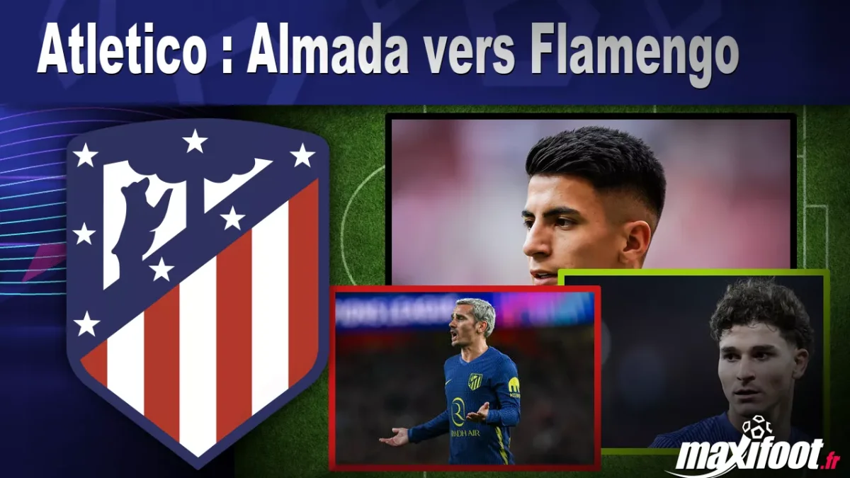 Mercato Atletico : Almada vers Flamengo