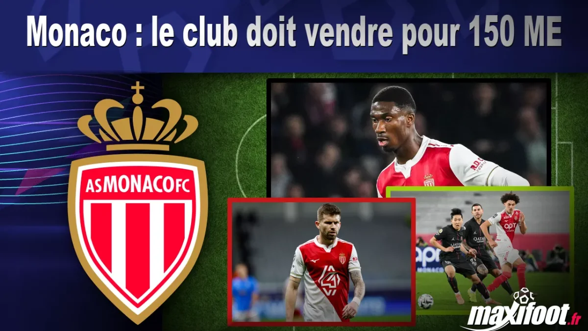 Monaco : le club doit vendre pour 150 M€