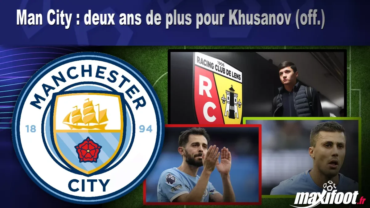 Mercato Man City : deux ans de plus pour Khusanov (off.)