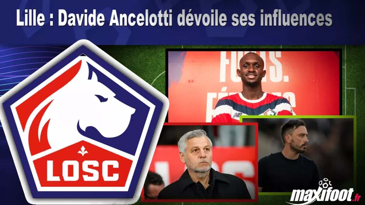 Lille : Davide Ancelotti dévoile ses influences