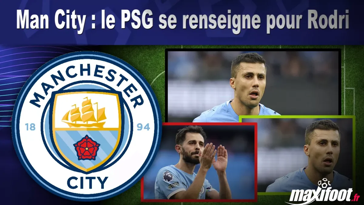 Mercato Man City : le PSG se renseigne pour Rodri