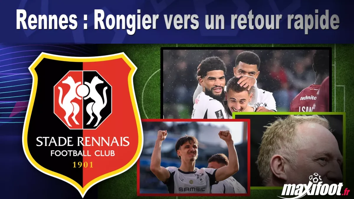 Rennes : Rongier vers un retour rapide