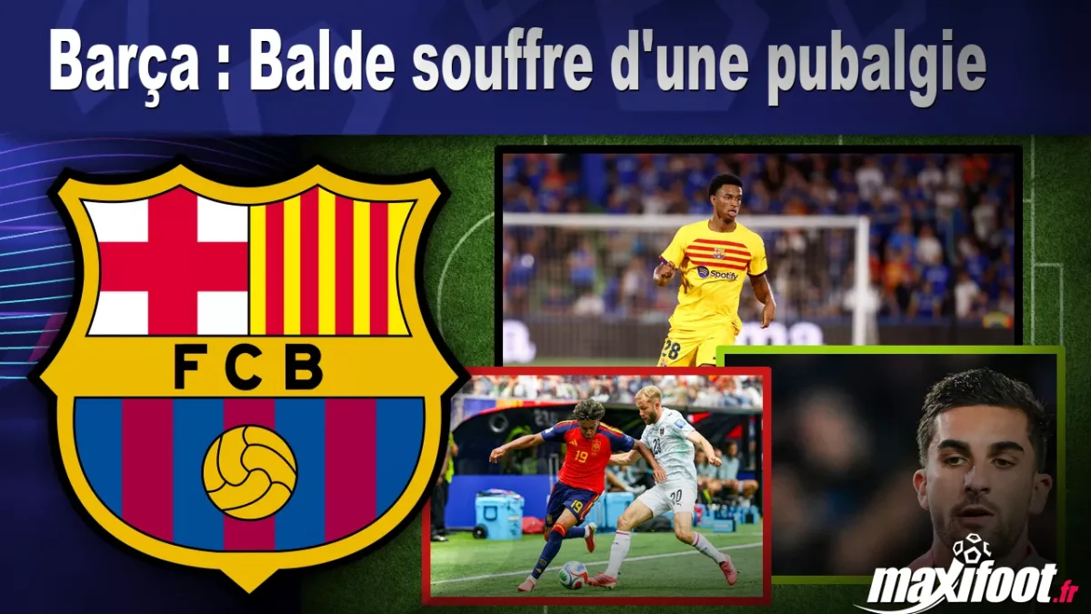 Barça : Balde souffre d'une pubalgie