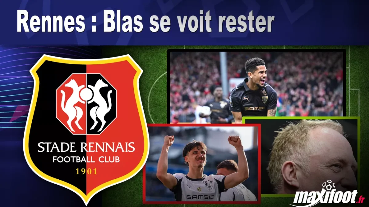 Rennes : Blas se voit rester