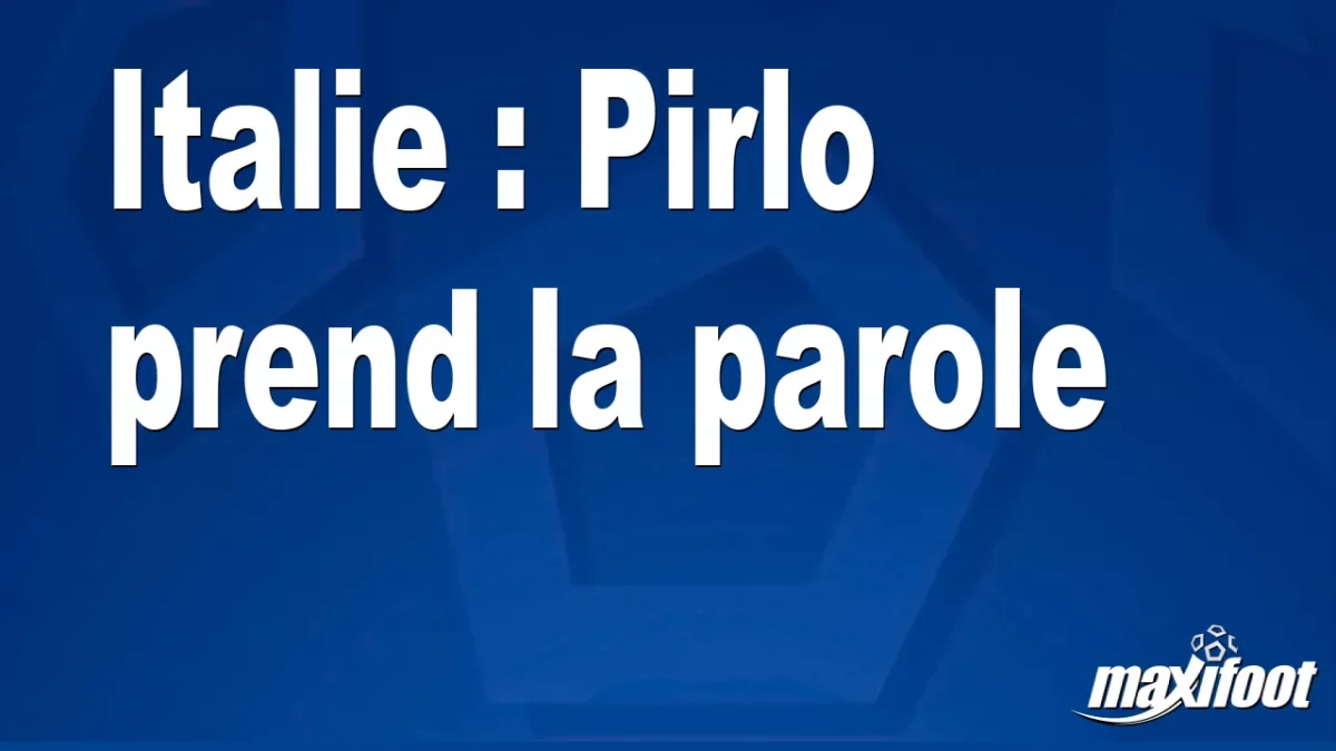 Italie : Pirlo prend la parole