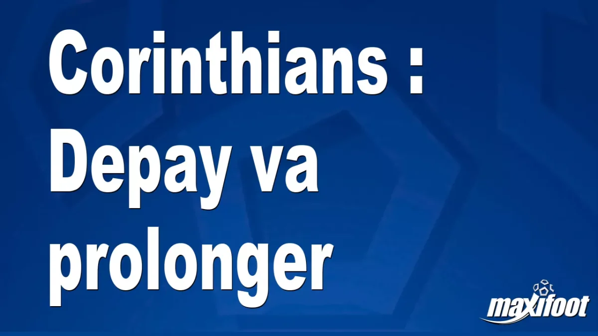 Mercato Corinthians : Depay va prolonger