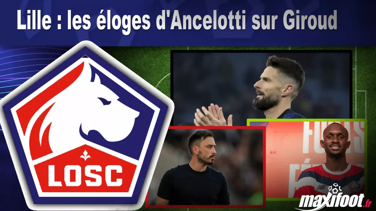 Lille : les éloges d'Ancelotti sur Giroud