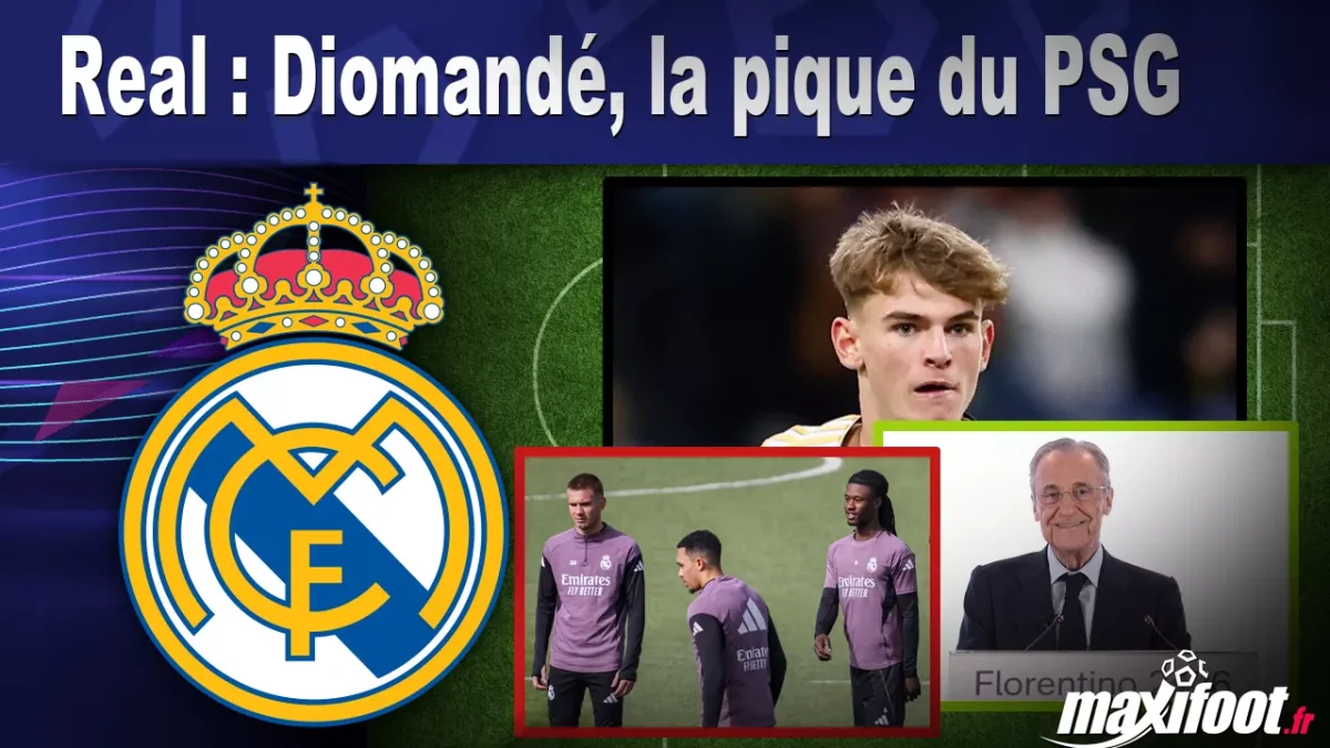 Mercato Real : Diomandé, la pique du PSG