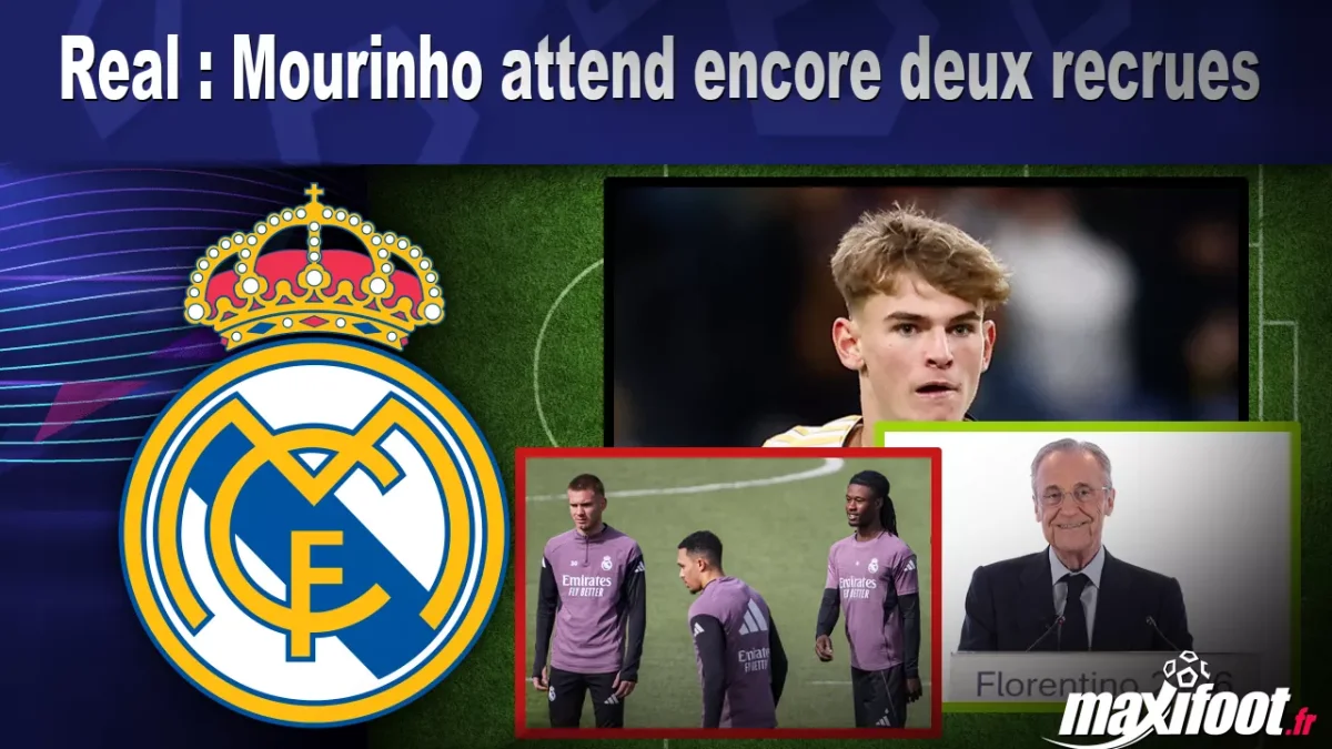 Mercato Real : Mourinho attend encore deux recrues