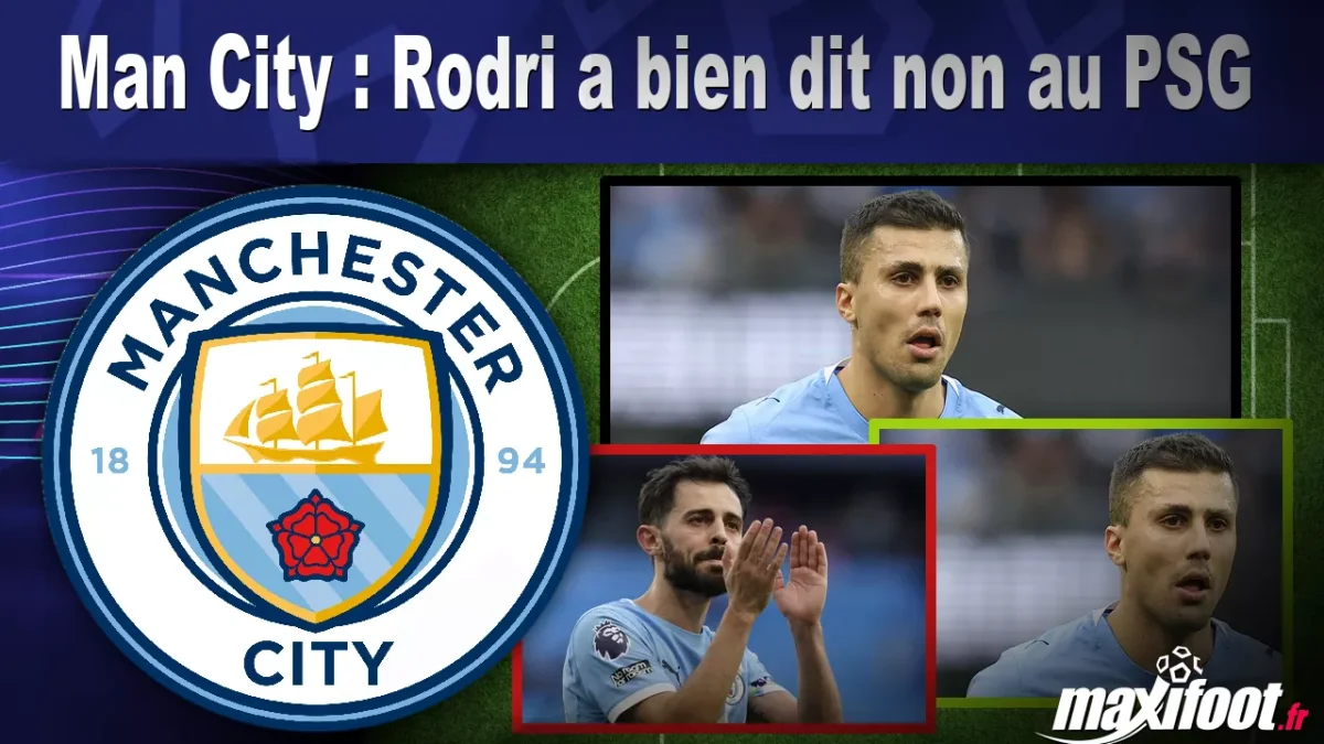 Mercato Man City : Rodri a bien dit non au PSG