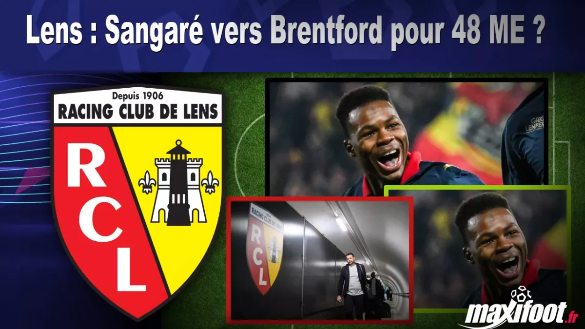 Mercato Lens : Sangaré vers Brentford pour 48 M€ ?