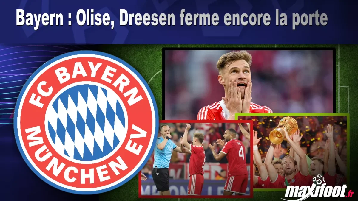 Bayern : Olise, Dreesen ferme encore la porte