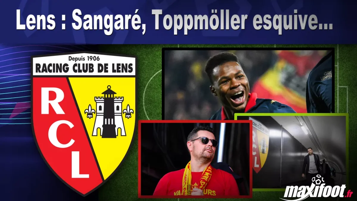 Lens : Sangaré, Toppmöller esquive...