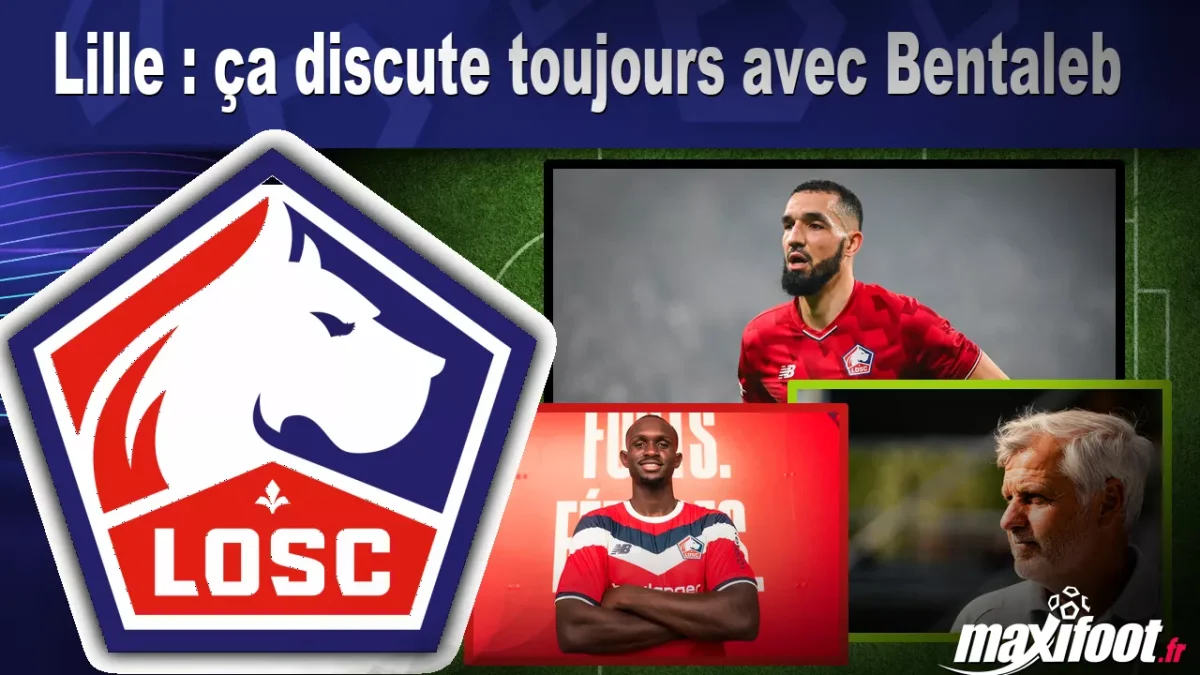 Mercato Lille : ça discute toujours avec Bentaleb