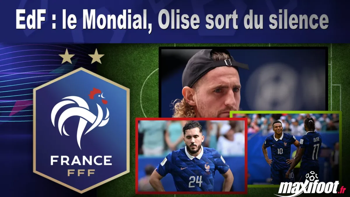 EdF : le Mondial, Olise sort du silence