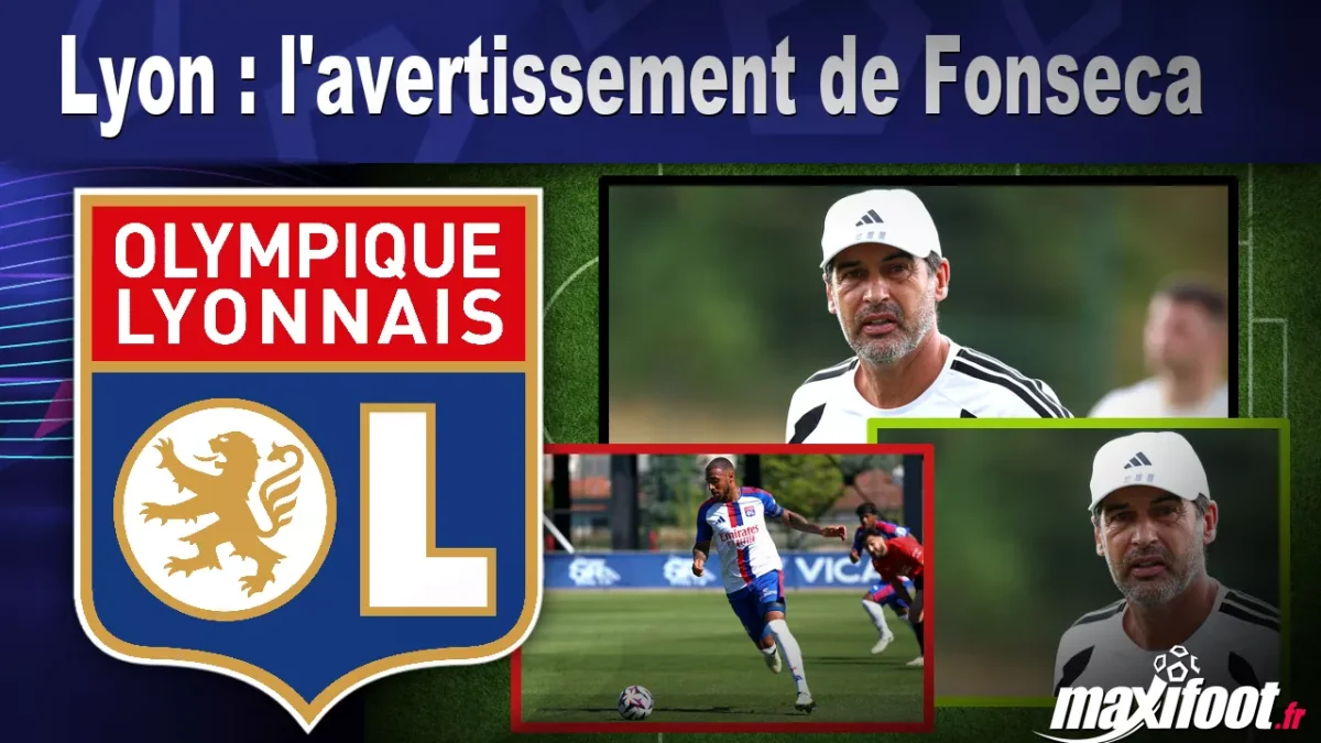Lyon : l'avertissement de Fonseca