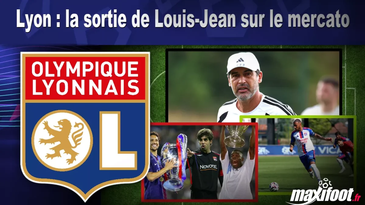 Lyon : la sortie de Louis-Jean sur le mercato