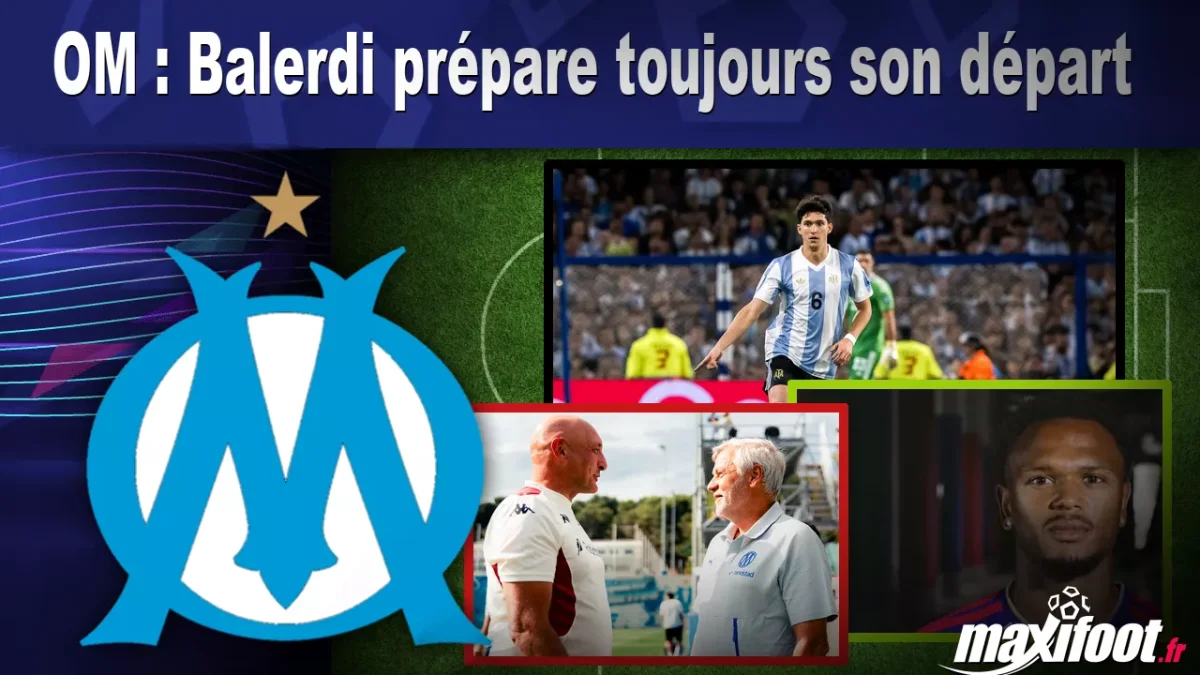 Mercato OM : Balerdi prépare toujours son départ
