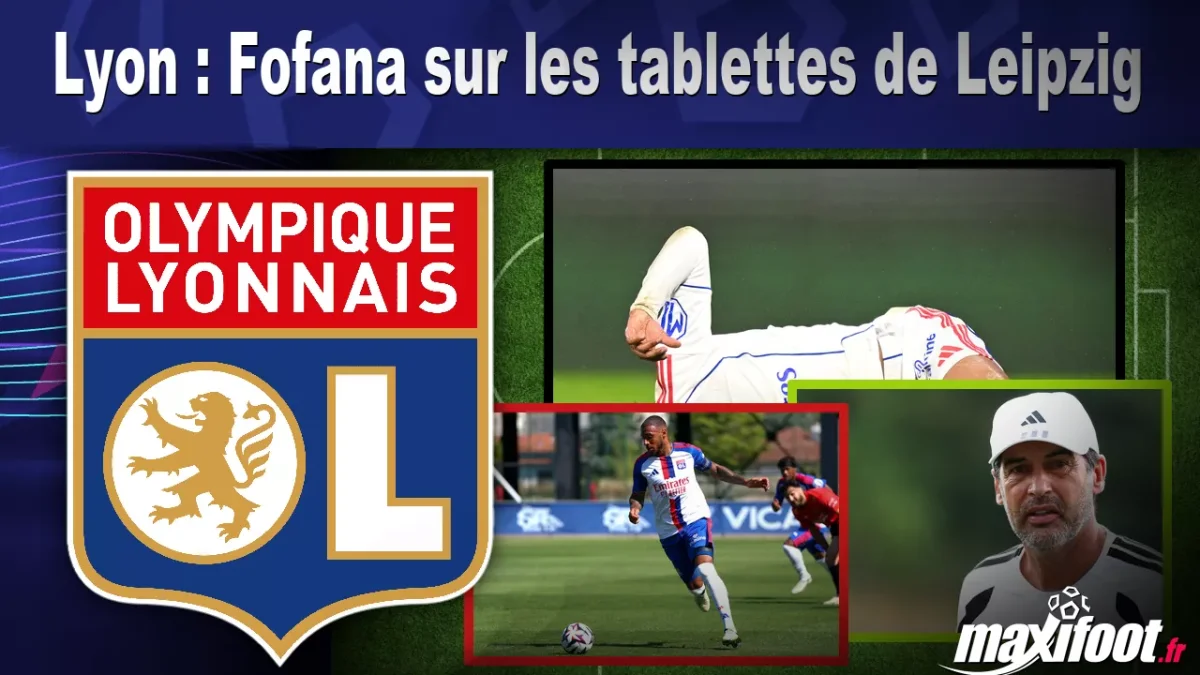 Mercato Lyon : Fofana sur les tablettes de Leipzig