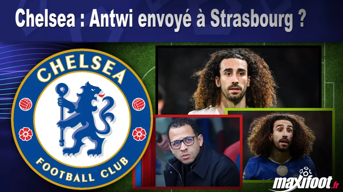 Mercato Chelsea : Antwi envoyé à Strasbourg ?