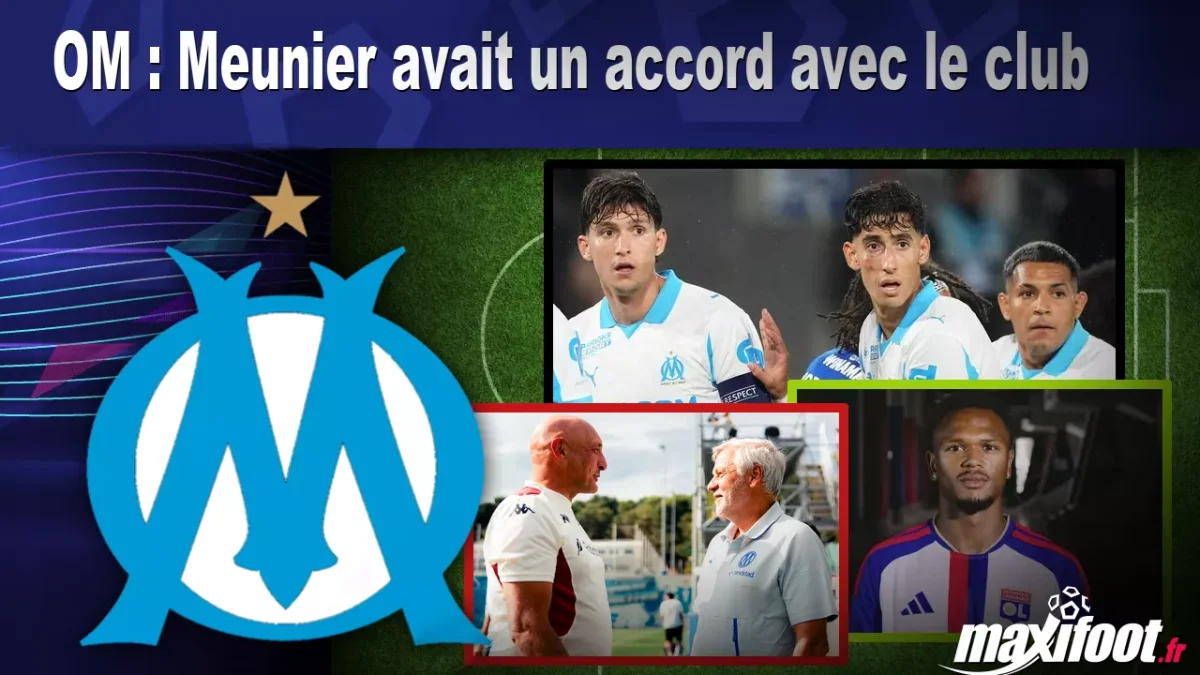 Mercato OM : Meunier avait un accord avec le club