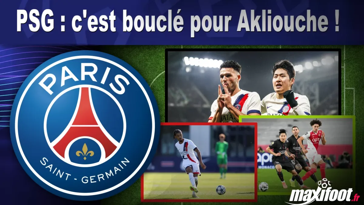 Mercato PSG : c'est bouclé pour Akliouche !