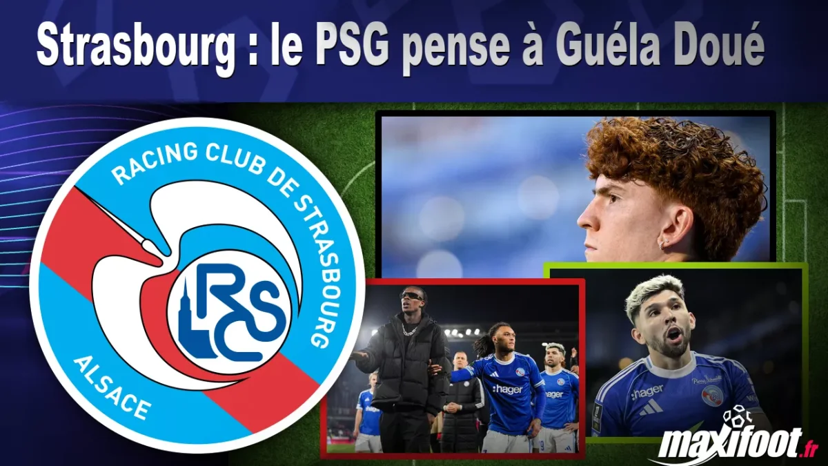 Mercato Strasbourg : le PSG pense à Guéla Doué