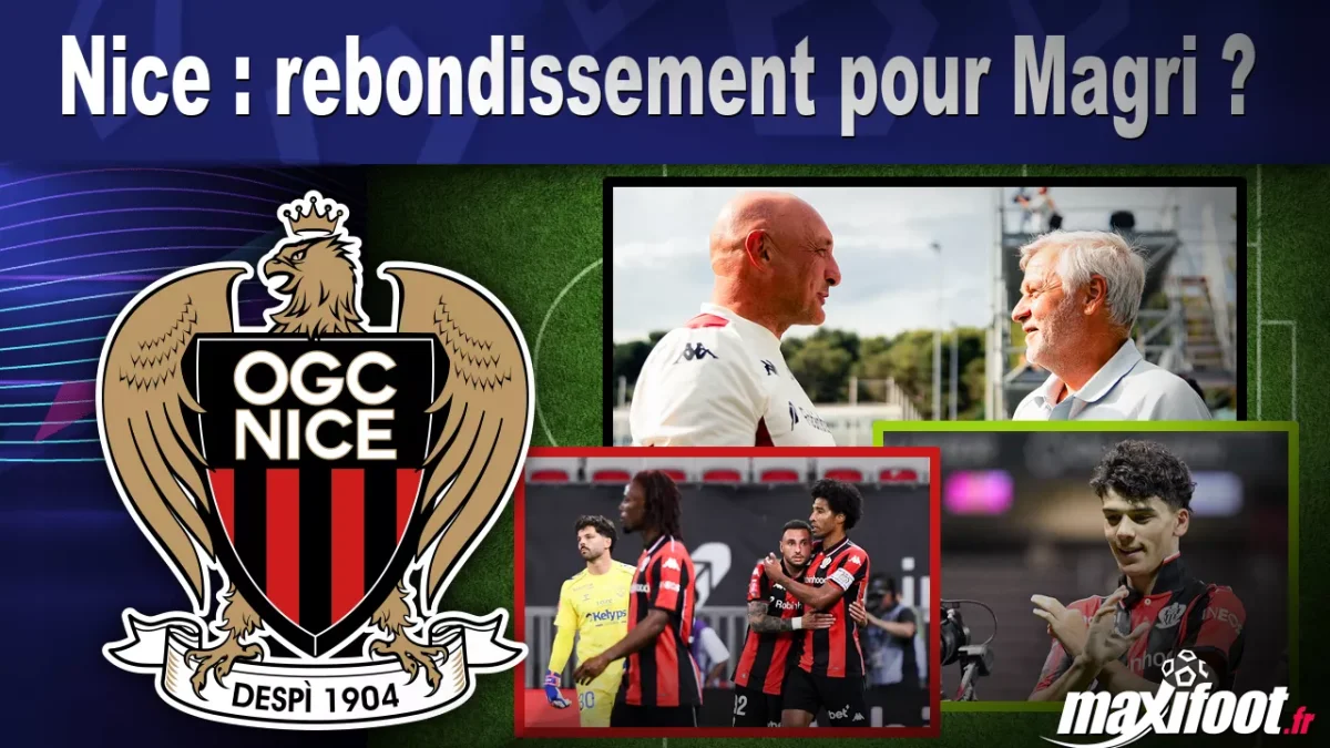 Mercato Nice : rebondissement pour Magri ?