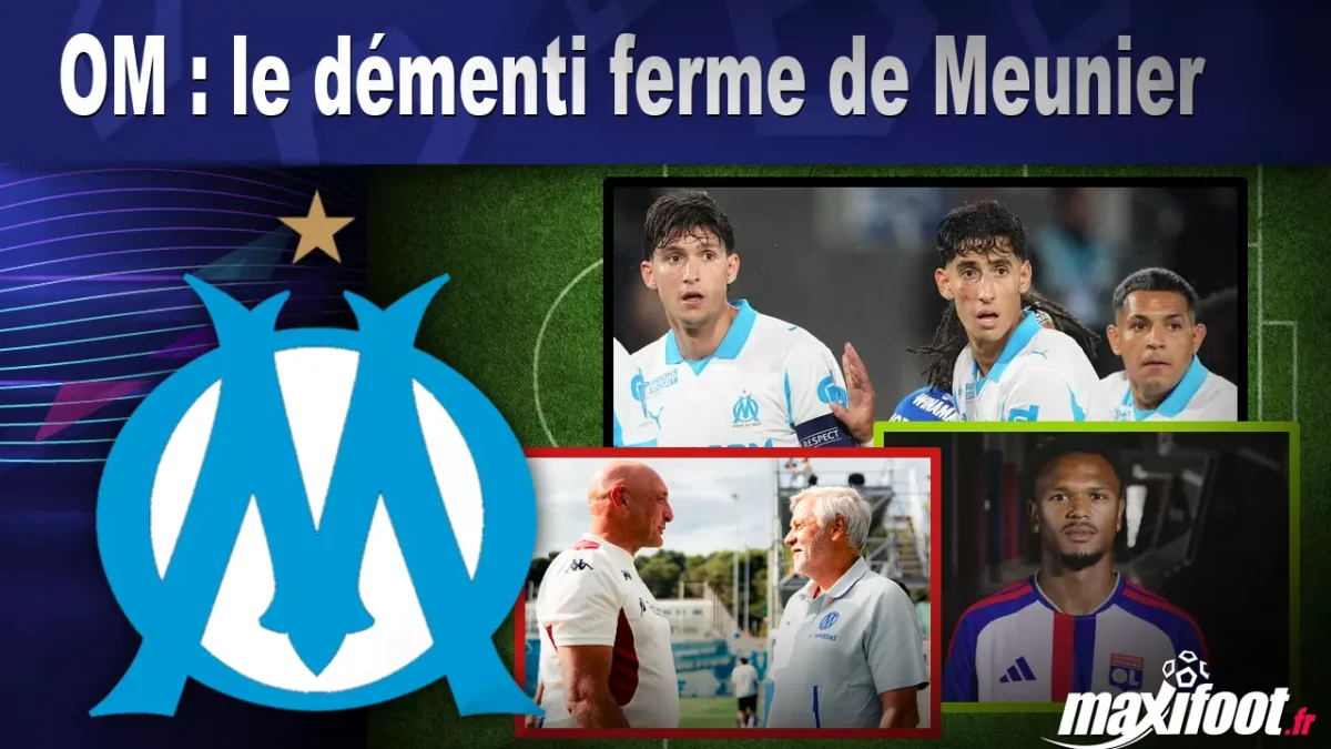 OM : le démenti ferme de Meunier