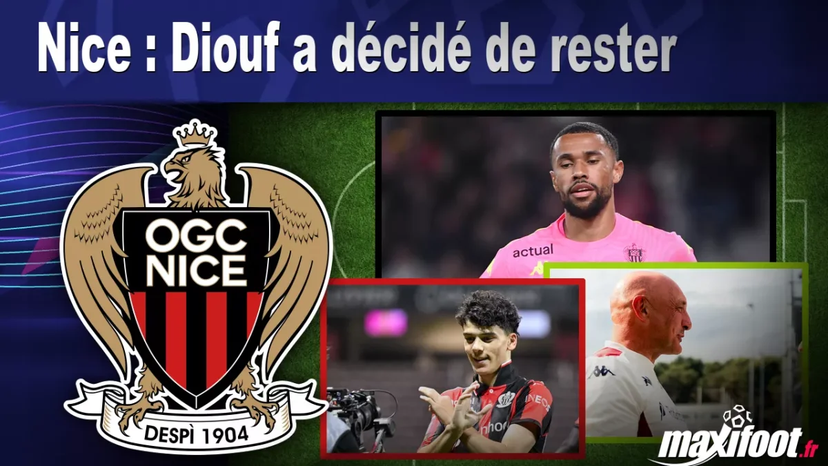 Mercato Nice : Diouf a décidé de rester