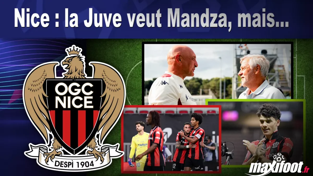 Mercato Nice : la Juve veut Mandza, mais...