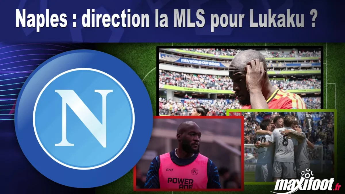 Mercato Naples : direction la MLS pour Lukaku ?