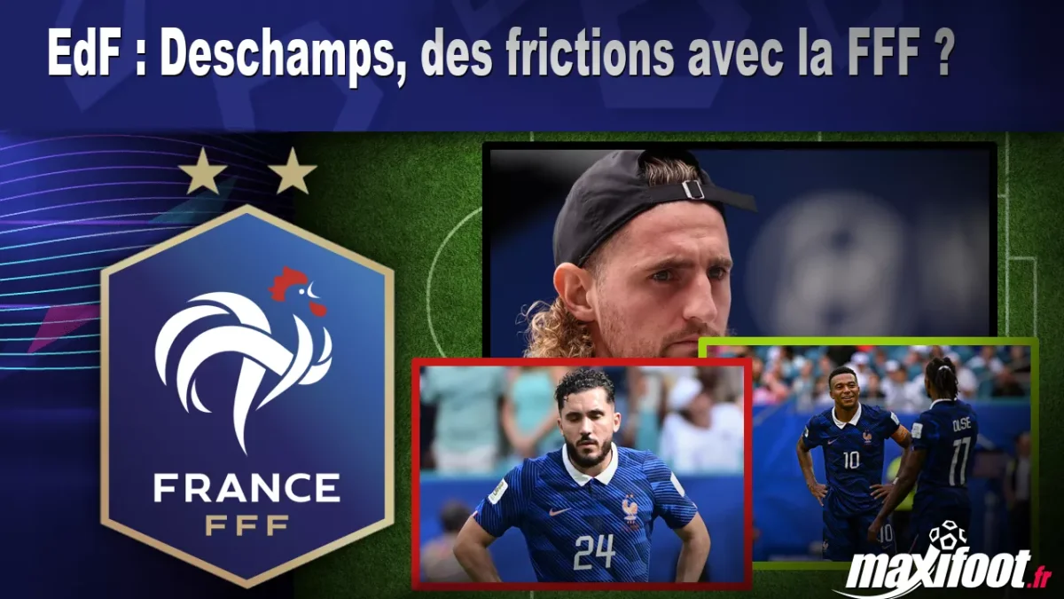 EdF : Deschamps, des frictions avec la FFF ?