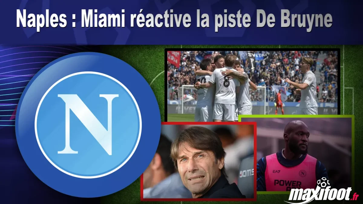 Mercato Naples : Miami réactive la piste De Bruyne