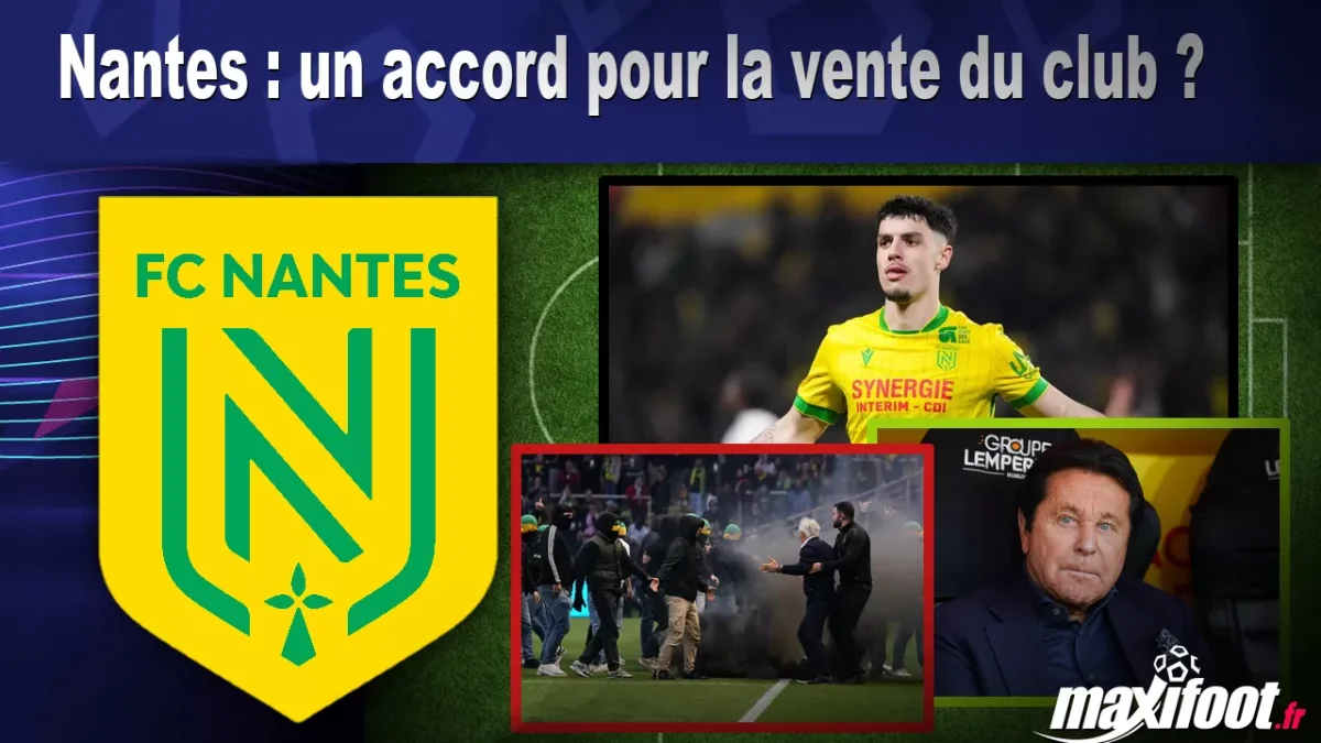 Nantes : un accord pour la vente du club ?