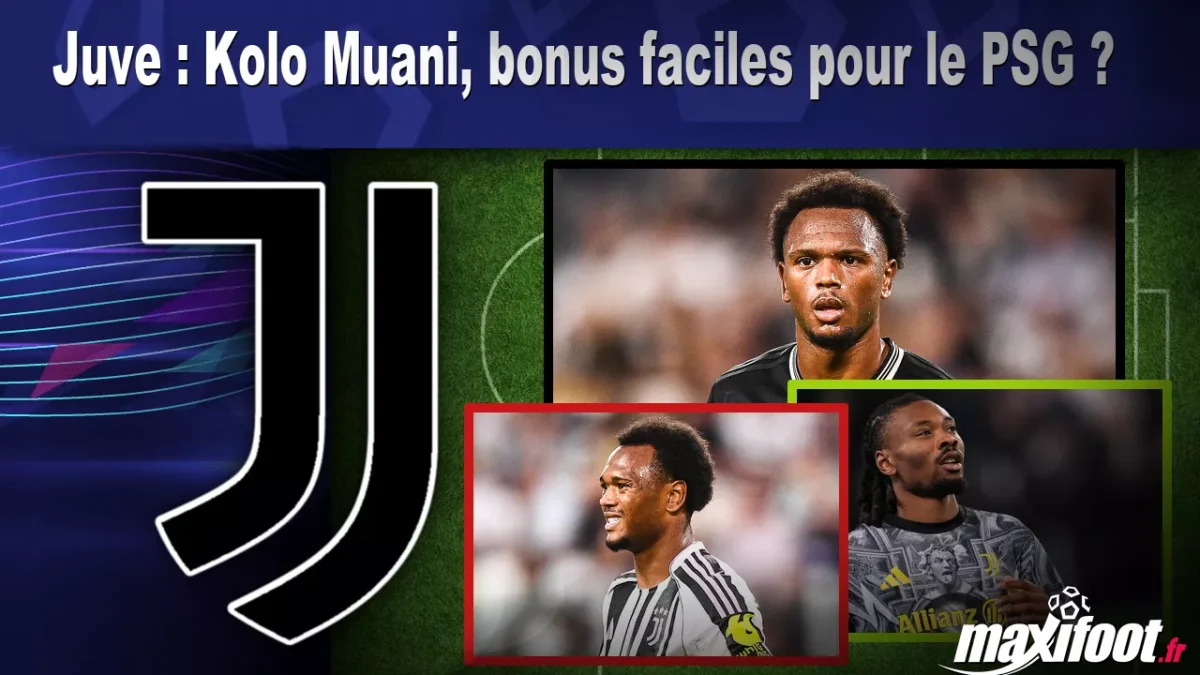 Juve : Kolo Muani, bonus faciles pour le PSG ?