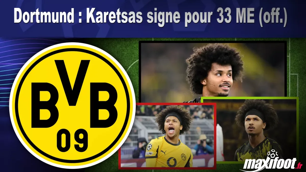 Mercato Dortmund : Karetsas signe pour 33 M€ (off.)